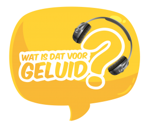 Wat is dat voor geluid?!